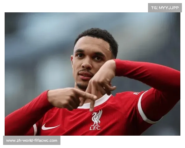 皇马与阿诺德多次接触 球员拒绝所有续约提议引关注