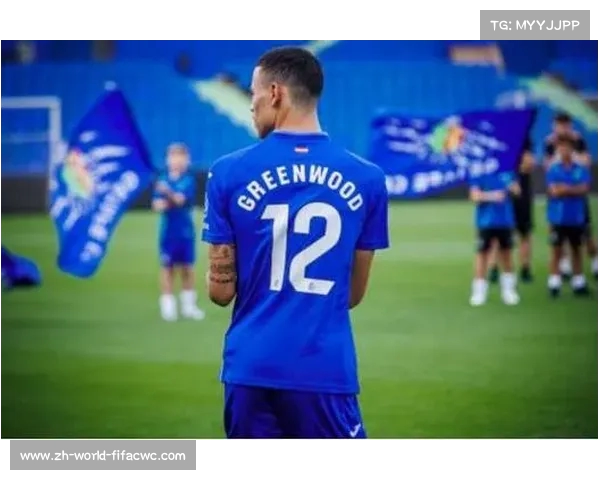 格林伍德加盟赫塔费首次表达期待激动心情即将开启新旅程